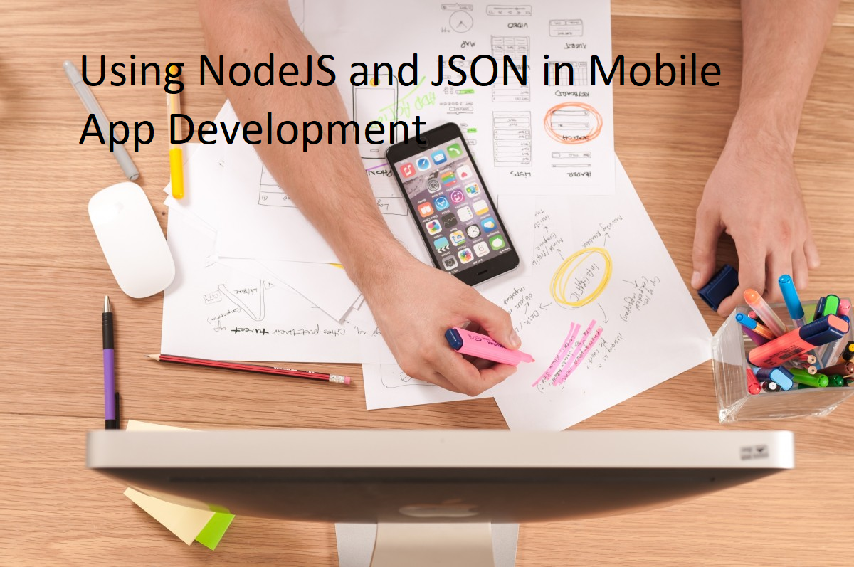Using NodeJS and JSON in Mobile App Development